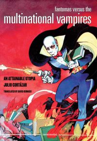 Book Cover for Fantomas Versus the Multinational Vampires by Julio Cortázar
