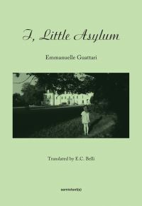 Book Cover for I, Little Asylum by Emmanuelle Guattari