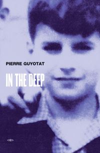 Book Cover for In the Deep by Pierre Guyotat