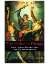 Book Cover for The Nation in History by Anthony D Smith