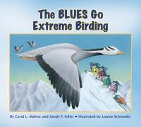 Book Cover for The Blues Go Extreme Birding by Carol Malnor, Sandy Ferguson Fuller, Louise Schroeder