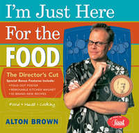 Book Cover for I'm Just Here for the Food by Alton Brown