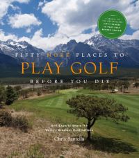 Book Cover for Fifty More Places to Play Golf Before You Die by Chris Santella