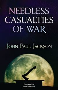 Book Cover for Needless Casualties of War by John Paul Jackson