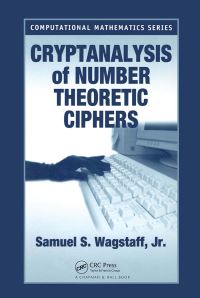 Book Cover for Cryptanalysis of Number Theoretic Ciphers by Samuel S Wagstaff