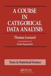 Book Cover for A Course in Categorical Data Analysis by Thomas Leonard