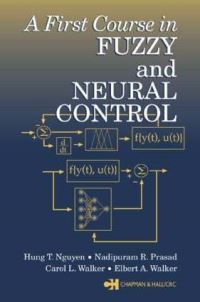 Book Cover for A First Course in Fuzzy and Neural Control by Hung T Nguyen