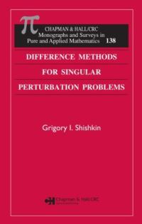 Book Cover for Difference Methods for Singular Pertubation Problems by G I Shishkin