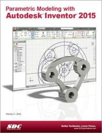 Book Cover for Parametric Modeling With Autodesk Inventor 2015 by Randy H Shih
