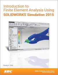 Book Cover for Introduction to Finite Element Analysis Using SOLIDWORKS Simulation 2015 by Randy H Shih