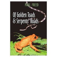 Book Cover for Of Golden Toads and Serpents' Roads by Paul Freed