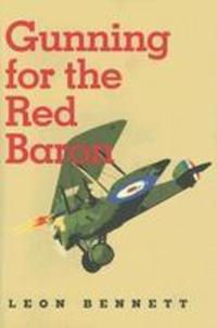 Book Cover for Gunning for the Red Baron by Leon Bennett