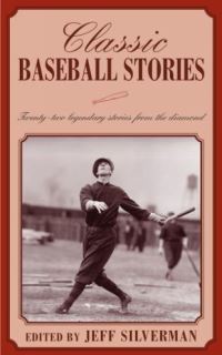 Book Cover for Classic Baseball Stories by Jeff Silverman