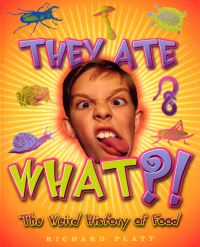 Book Cover for They Ate What?! by Richard Platt