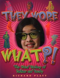 Book Cover for They Wore What?! by Richard Platt