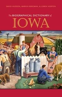 Book Cover for The Biographical Dictionary of Iowa by David Hudson, Marvin Bergman, Loren N Horton, State Historical Society of Iowa