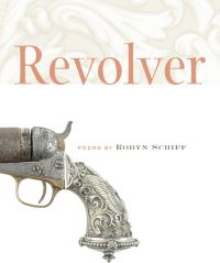 Book Cover for Revolver by Robyn Schiff