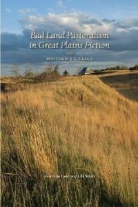 Book Cover for Bad Land Pastoralism in Great Plains Fiction by Matthew J C Cella
