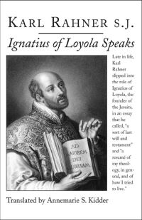 Book Cover for Ignatius of Loyola Speaks by Karl Rahner, Annemarie S Kidder