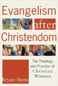 Book Cover for Evangelism After Christendom by Bryan P Stone