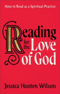 Book Cover for Reading for the Love of God by Jessica Hooten Wilson