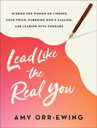Book Cover for Lead Like the Real You by Amy OrrEwing