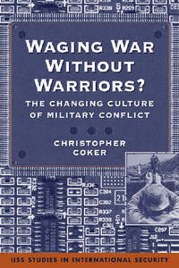 Book Cover for Waging War Without Warriors? by Christopher Coker