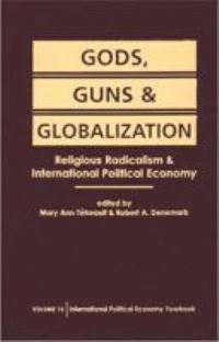 Book Cover for Gods, Guns, and Globalization by Mary Ann Tétreault, Robert Allen Denemark