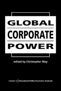 Book Cover for Global Corporate Power by Christopher May