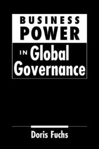 Book Cover for Business Power in Global Governance by Doris A Fuchs