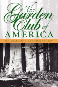 Book Cover for The Garden Club of America by William Seale