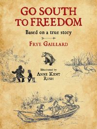 Book Cover for Go South to Freedom by Frye Gaillard