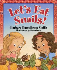 Book Cover for Let's Eat Snails! by Barbara Barcellona Smith