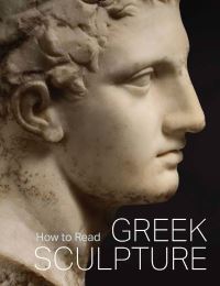 Book Cover for How to Read Greek Sculpture by Seán Hemingway, NY Metropolitan Museum of Art New York
