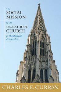 Book Cover for The Social Mission of the U.S. Catholic Church by Charles E Curran
