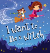 Book Cover for I Want to Be a Witch by Ian Cunliffe