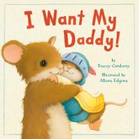 Book Cover for I Want My Daddy! by Tracey Corderoy