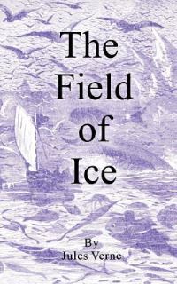 Book Cover for The Field of Ice by Jules Verne
