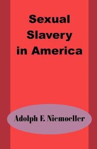 Book Cover for Sexual Slavery in America by William Archer