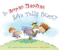 Book Cover for Do Super Heroes Have Teddy Bears? by Carmela LaVigna Coyle, Mike Gordon