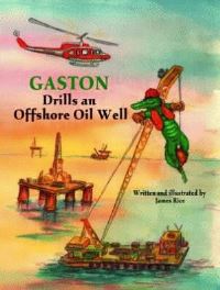 Book Cover for Gaston Drills an Offshore Oil Well by James Rice