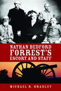Book Cover for Nathan Bedford Forrest's Escort and Staff by Michael R Bradley