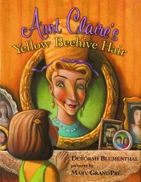 Book Cover for Aunt Claire's Yellow Beehive Hair by Deborah Blumenthal