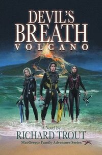Book Cover for Devil's Breath Volcano by Richard Trout
