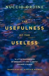 Book Cover for The Usefulness of the Useless by Nuccio Ordine