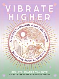 Book Cover for Vibrate Higher by Julieta Suárez Valente