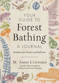 Book Cover for Your Guide to Forest Bathing—A Journal by M Amos Clifford