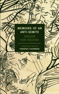 Book Cover for Memoirs of an Anti-Semite by Gregor von Rezzori, Deborah Eisenberg