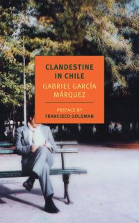 Book Cover for Clandestine in Chile by Gabriel García Márquez, Miguel Littín