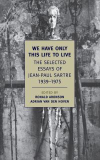 Book Cover for We Have Only This Life to Live by JeanPaul Sartre